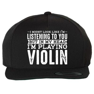 Not Listening In My Head Im Playing Violin Wool Snapback Cap