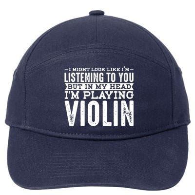 Not Listening In My Head Im Playing Violin 7-Panel Snapback Hat