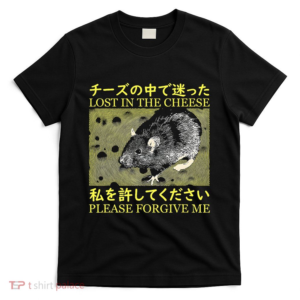 Nice Lost In The Cheese Please Forgive Me T-Shirt