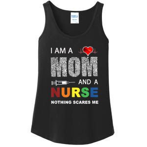 Nurse Lovers I Am A Mom And A Nurse Nothing Scares Me Ladies Essential Tank