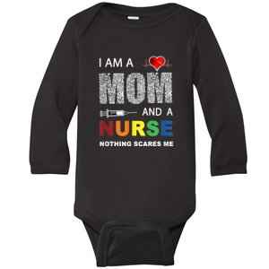 Nurse Lovers I Am A Mom And A Nurse Nothing Scares Me Baby Long Sleeve Bodysuit