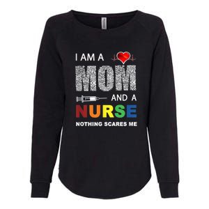 Nurse Lovers I Am A Mom And A Nurse Nothing Scares Me Womens California Wash Sweatshirt