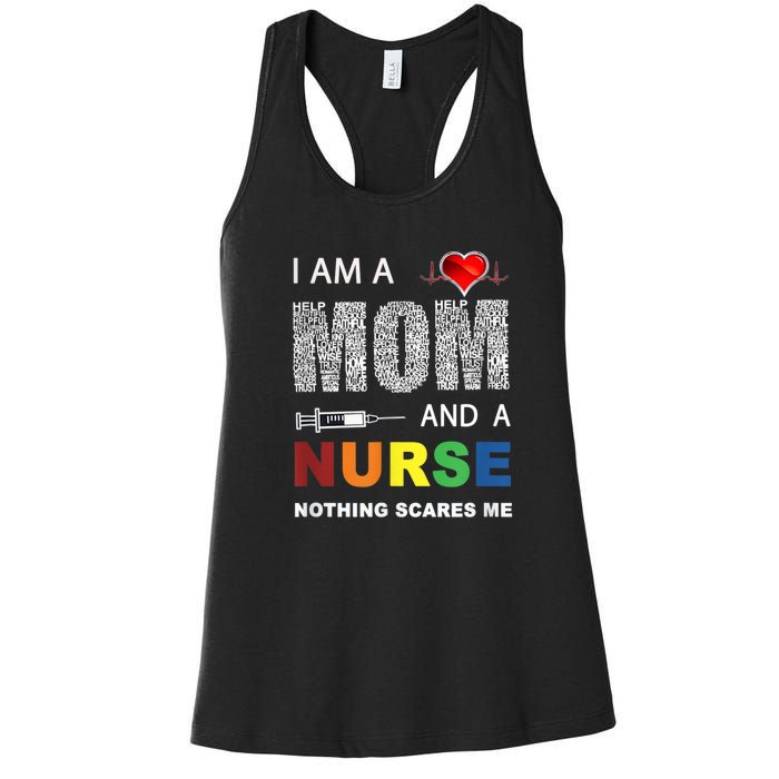 Nurse Lovers I Am A Mom And A Nurse Nothing Scares Me Women's Racerback Tank