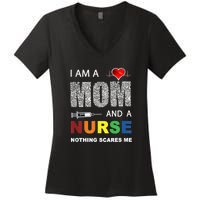 Nurse Lovers I Am A Mom And A Nurse Nothing Scares Me Women's V-Neck T-Shirt