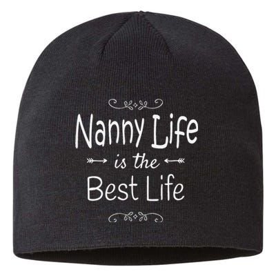 Nanny Life Is The Best Life Graphic For Nanny Grandma Gifts Sustainable Beanie