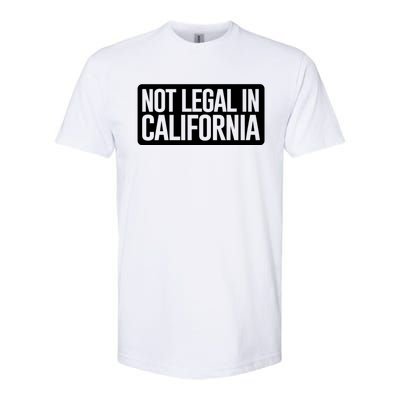 Not Legal In California Meaningful Gift Funny Akmeaningful Gift47 And Armeaningf Softstyle® CVC T-Shirt