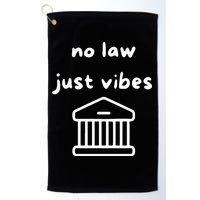 No Law Just Vibes Golf Towel