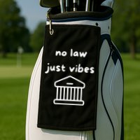 No Law Just Vibes Golf Towel