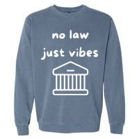 No Law Just Vibes Garment-Dyed Sweatshirt