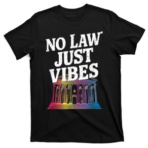 No Law Just Vibes T-Shirt