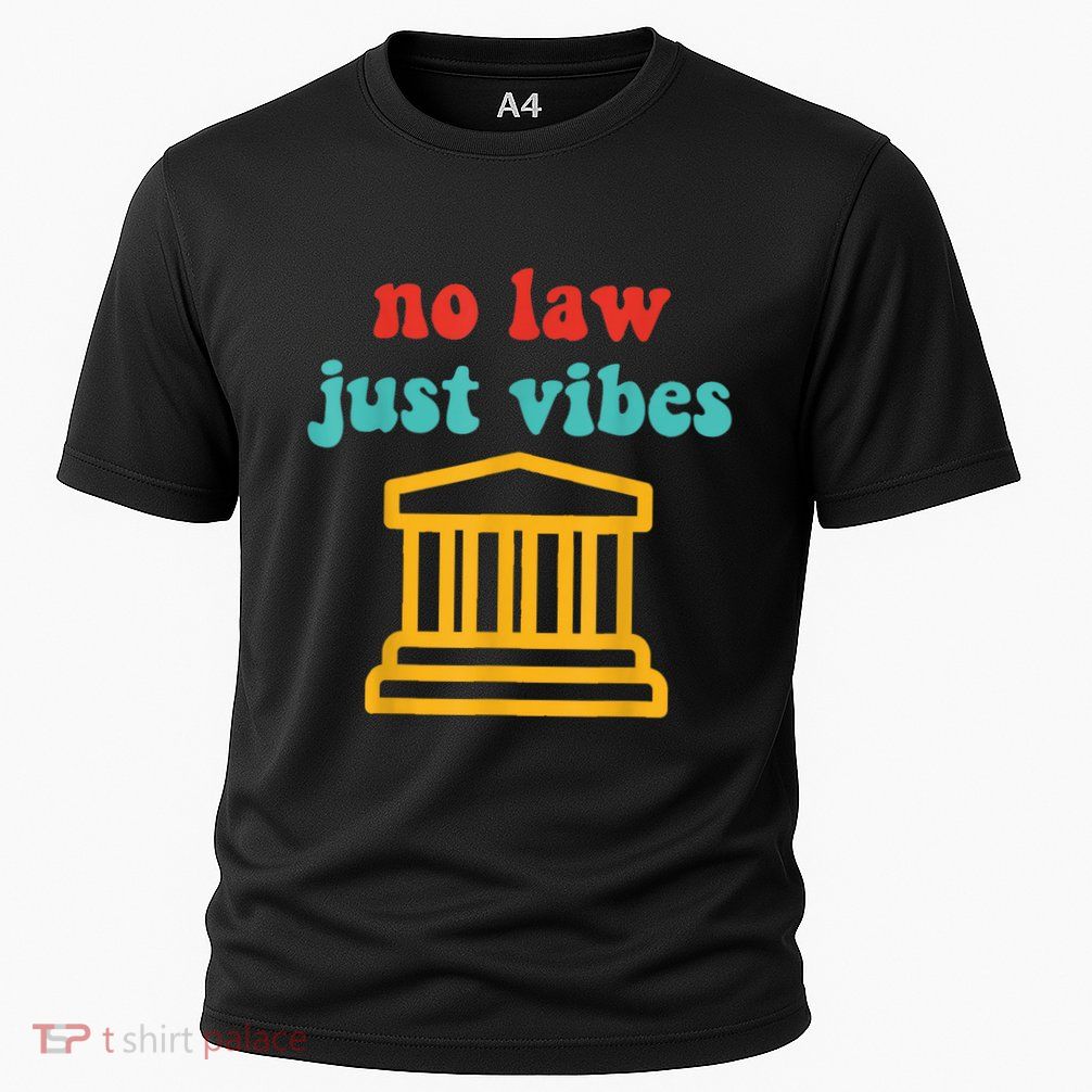 No Law Just Vibes Performance Shirt
