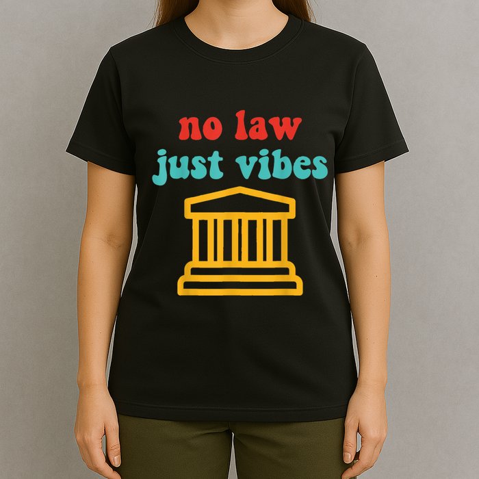 No Law Just Vibes T-Shirt