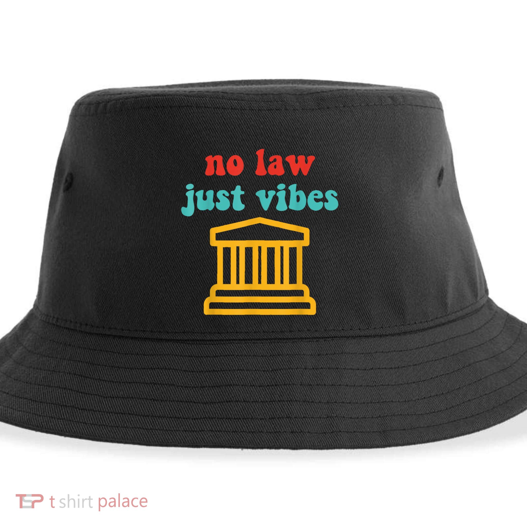No Law Just Vibes Sustainable Bucket Hat