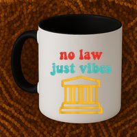 No Law Just Vibes Mug