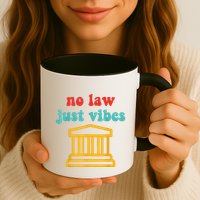 No Law Just Vibes Mug