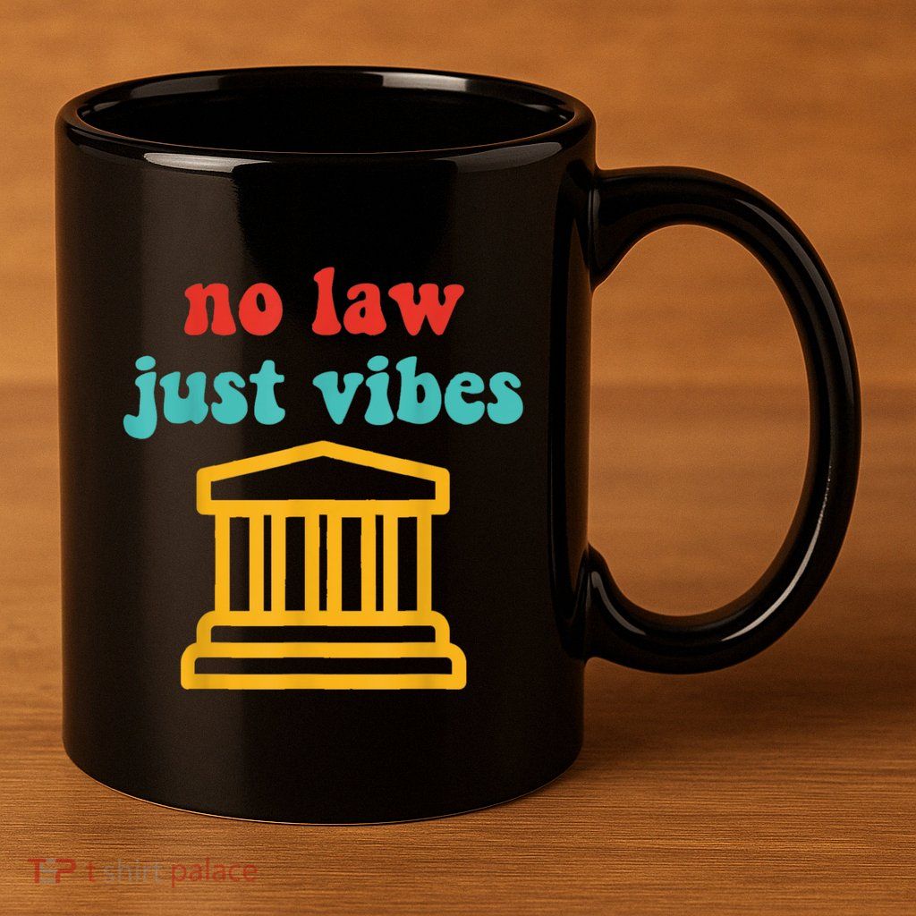 No Law Just Vibes 11oz C Handle Ceramic Mug
