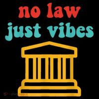 No Law Just Vibes Poster