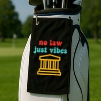 No Law Just Vibes Golf Towel