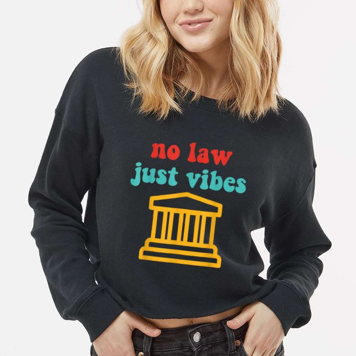 No Law Just Vibes Cropped Pullover Crew