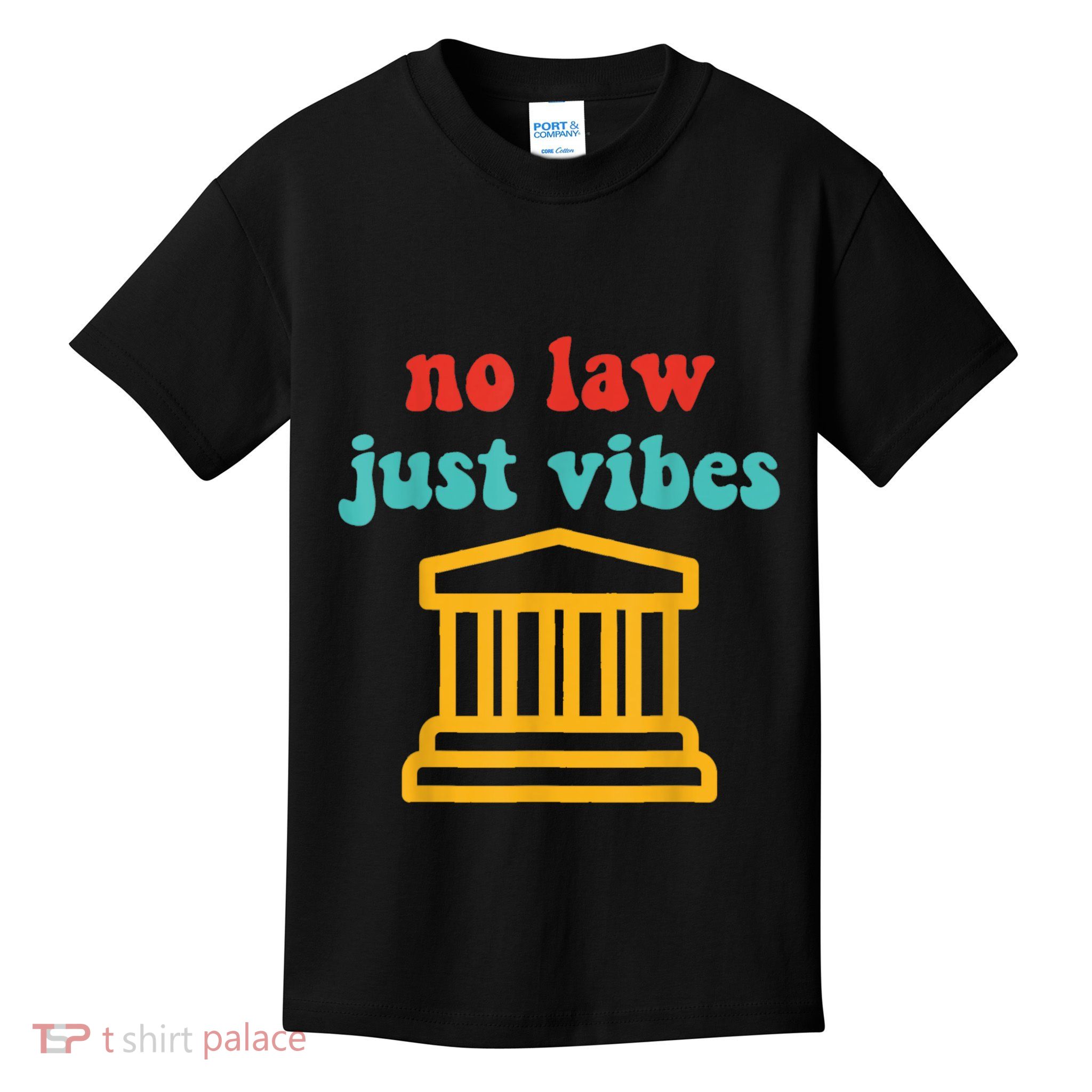 No Law Just Vibes Kids T-Shirt