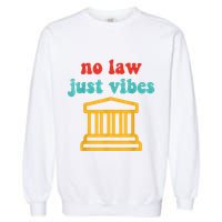 No Law Just Vibes Garment-Dyed Sweatshirt