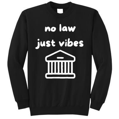 No Law Just Vibes Sweatshirt