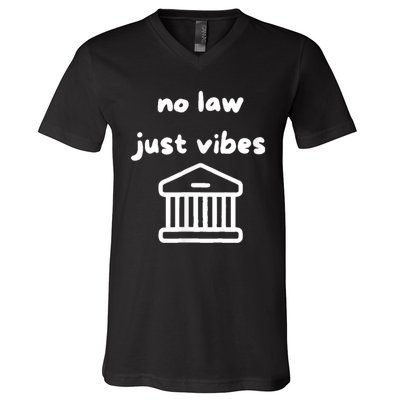 No Law Just Vibes V-Neck T-Shirt