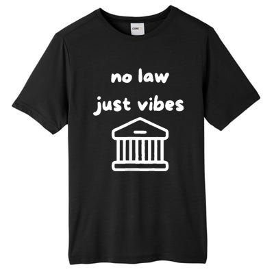 No Law Just Vibes Tall Fusion ChromaSoft Performance T-Shirt