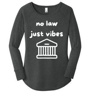 No Law Just Vibes Women's Perfect Tri Tunic Long Sleeve Shirt