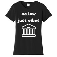 No Law Just Vibes Women's T-Shirt