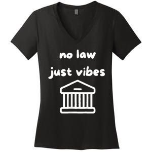 No Law Just Vibes Women's V-Neck T-Shirt