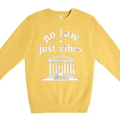 No Law Just Vibes Premium Crewneck Sweatshirt