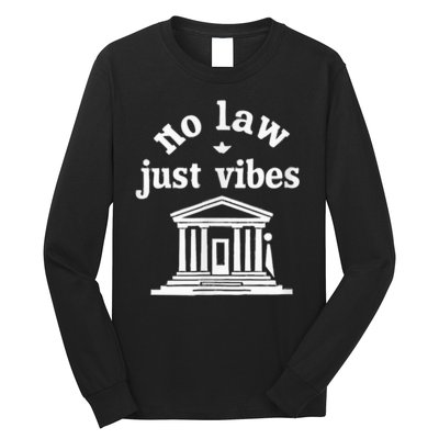 No Law Just Vibes Long Sleeve Shirt