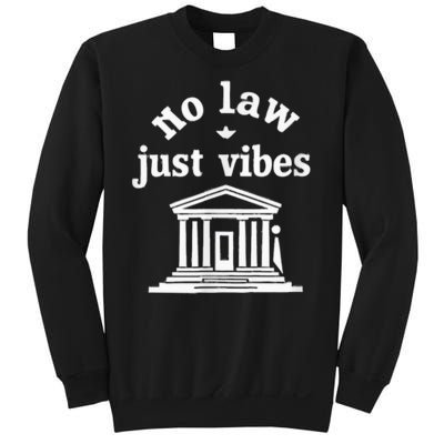 No Law Just Vibes Sweatshirt