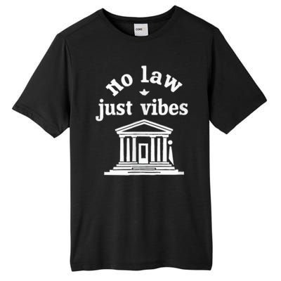 No Law Just Vibes Tall Fusion ChromaSoft Performance T-Shirt