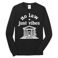 No Law Just Vibes Tall Long Sleeve T-Shirt