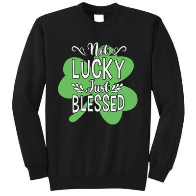 Not Lucky Just Blessed Irish Shamrock Sweatshirt