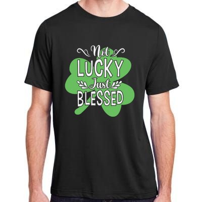 Not Lucky Just Blessed Irish Shamrock Adult ChromaSoft Performance T-Shirt