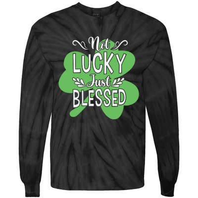 Not Lucky Just Blessed Irish Shamrock Tie-Dye Long Sleeve Shirt