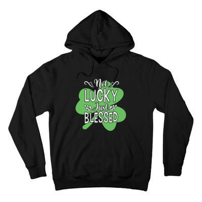 Not Lucky Just Blessed Irish Shamrock Tall Hoodie