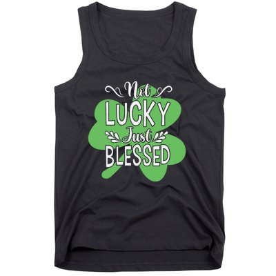 Not Lucky Just Blessed Irish Shamrock Tank Top