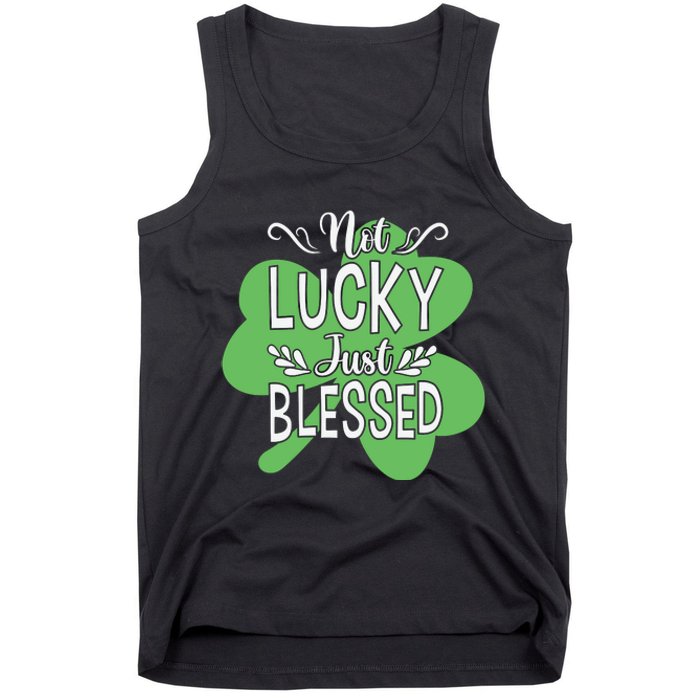 Not Lucky Just Blessed Irish Shamrock Tank Top