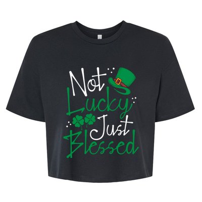 Not Lucky Just Blessed Funny St Patricks Day Leprechauns Gift Bella+Canvas Jersey Crop Tee