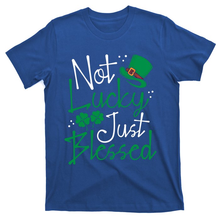 Not Lucky Just Blessed Funny St Patricks Day Leprechauns Gift T-Shirt