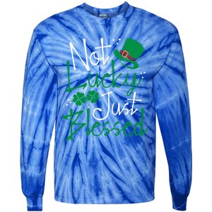 Not Lucky Just Blessed Funny St Patricks Day Leprechauns Gift Tie-Dye Long Sleeve Shirt