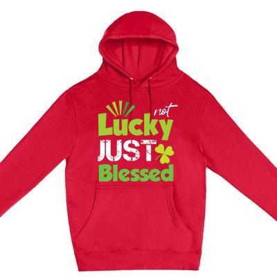 Not Lucky Just Blessed Premium Pullover Hoodie