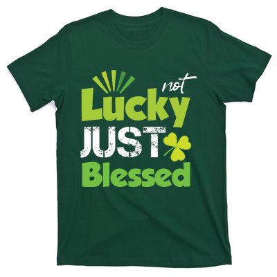 Not Lucky Just Blessed T-Shirt