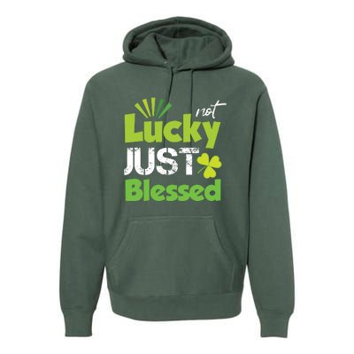 Not Lucky Just Blessed Premium Hoodie