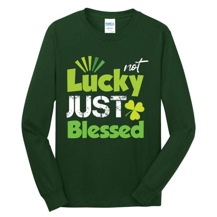 Not Lucky Just Blessed Tall Long Sleeve T-Shirt