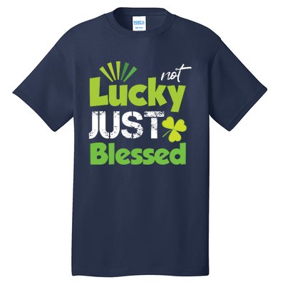 Not Lucky Just Blessed Tall T-Shirt